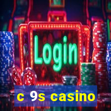 c 9s casino